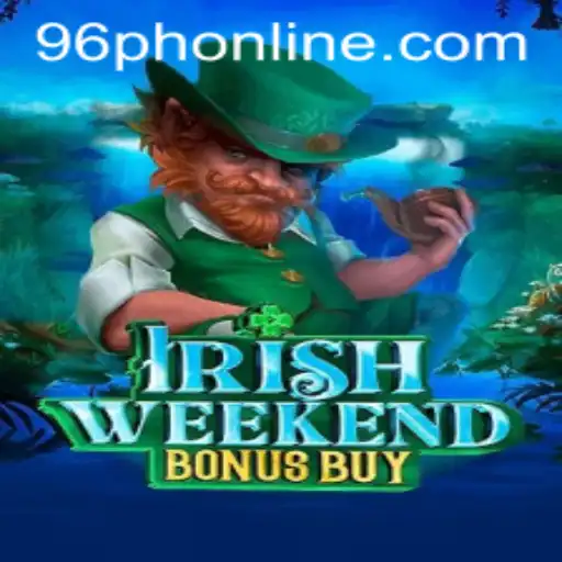 Exploring the Adventure of 'IrishWeekendBonusBuy' and 96ph.com Gaming Innovations